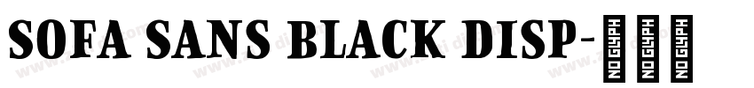 Sofa Sans Black Disp字体转换 Sofa Sans Black Disp字体转换